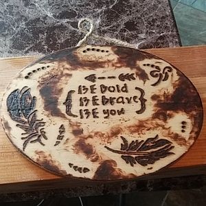 Be Bold wood burnt hanging wall plaque